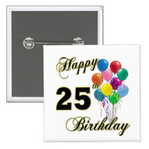 Happy 25th Birthday Gifts with Balloons Buttons