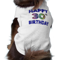 Happy 30th Birthday Design in Balloon Font Doggie T Shirt