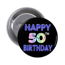 Happy 50th Birthday Gifts and Birthday Apparel Pinback Button