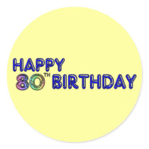 Happy 80th Birthday Gifts and Birthday Apparel Round Stickers