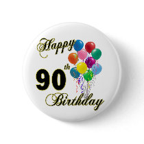 Happy 90th Birthday Gifts and Birthday Apparel Pinback Button