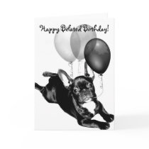 Happy Belated Birthday French Bulldog Greeting Cards