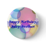 Happy Birthday Baby Brother! Button