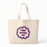 Happy Birthday Dad Tote Bags