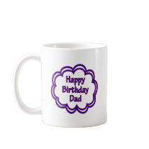 Happy Birthday Dad Coffee Mug