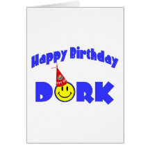 Happy Birthday Dork Card