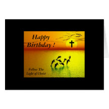 Happy Birthday...Follow TheLight of Christ Greeting Cards