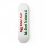 Happy Birthday, Jesus! skateboards
