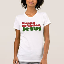 Happy Birthday Jesus Tshirt
