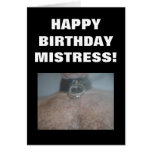 HAPPY BIRTHDAY MISTRESS! GREETING CARDS