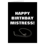 HAPPY BIRTHDAY MISTRESS! GREETING CARDS