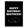 HAPPY BIRTHDAY MISTRESS! GREETING CARDS