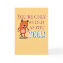 Happy Birthday - Old As You Feel cards