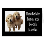 Happy Birthday Sexy Bee-otch Greeting Card