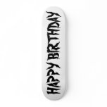 HAPPY BIRTHDAY skateboards
