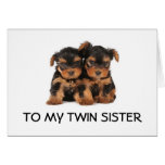 HAPPY BIRTHDAY TO THE "BEST TWIN SISTER EVER" MINE GREETING CARD
