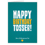 Happy Birthday Tosser cards