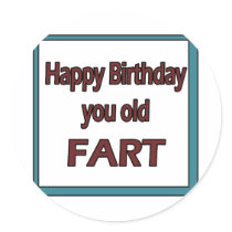 Happy Birthday You Old Fart