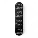 Happy Dancer bw skateboards