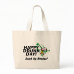 Happy Drunk Day Drink Up Bitches bags