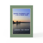 Happy Father's Day to a Dear Dad-Across the Miles Greeting Card