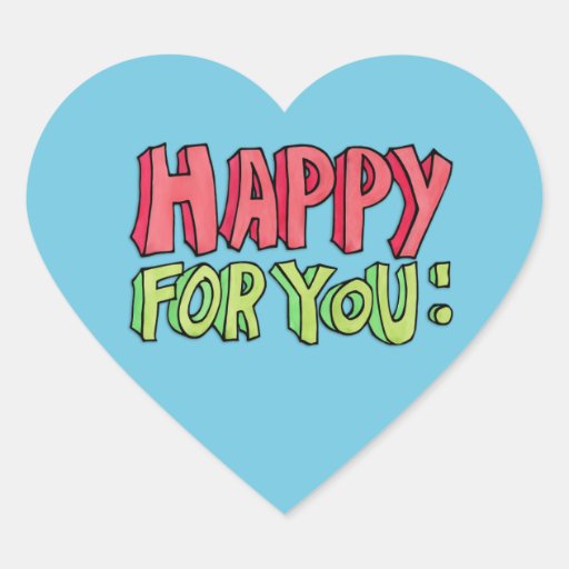 Happy For You Heart Stickers