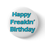 Happy Freakin' Birthday Pins