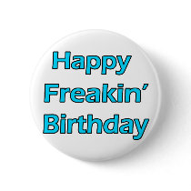 Happy Freakin' Birthday Pins