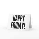 HAPPY FRIDAY! cards