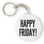 HAPPY FRIDAY! keychains