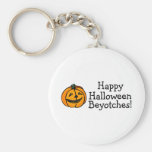 Happy Halloween Beyotches Keychain