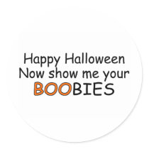 Happy Halloween Now Show Me Your Boobies