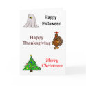 Happy Halloween, Thanksgiving, Christmas Card
