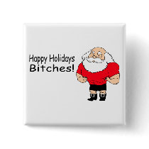 Happy Holidays Bitches (Santa)