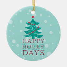Happy holly days christmas tree ornament