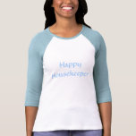 Happy Housekeeper Tee Shirt