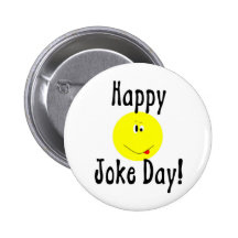 Happy Joke Day Pinback Button