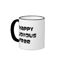 Happy Joyous Free Coffee Mugs
