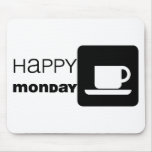 Happy Monday  Humor! Mousepad