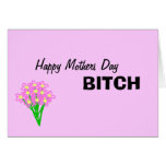 Happy Mothers Day Bitch Inappropriate Greeting cards