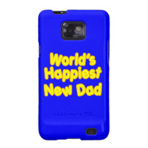 Happy New Fathers & Dads : Worlds Happiest New Dad Galaxy SII Cases