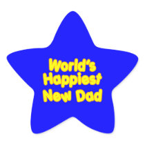 Happy New Fathers & Dads : Worlds Happiest New Dad Sticker