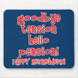 Happy Retirement! Tshirts and Retiree Gifts mousepads