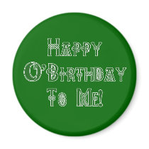 Happy St Patricks Day Birthday to Me Fridge Magnet