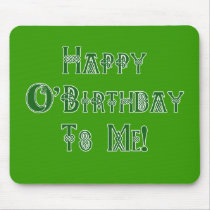 Happy St Patricks Day Birthday to Me Mousepad