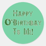 Happy St Patricks Day Birthday to Me Round Sticker