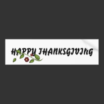 Happy Thanksgiving Bumper Sticker bumper stickers