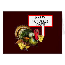 Happy Tofurkey Day! Funny Thanksgiving T shirt Greeting Cards