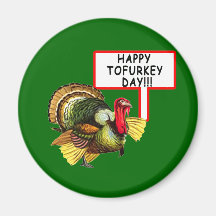 Happy Tofurkey Day! Funny Thanksgiving T shirt Magnet