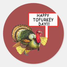 Happy Tofurkey Day! Funny Thanksgiving T shirt Round Sticker